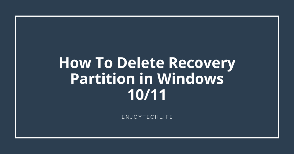 How To Delete Recovery Partition in Windows