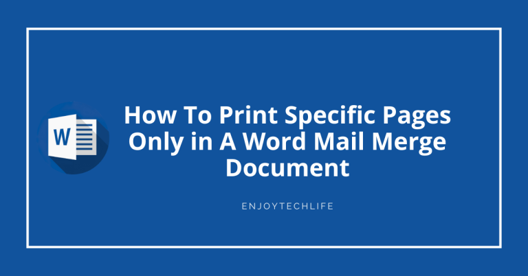 How To Print Specific Pages Only in A Word Mail Merge Document