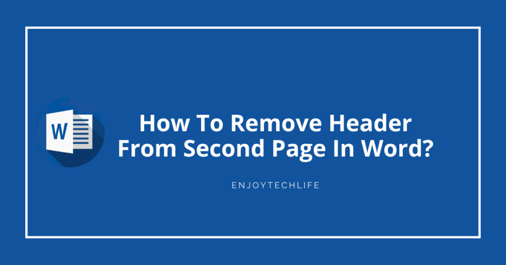 How To Remove Header From Second Page In Word