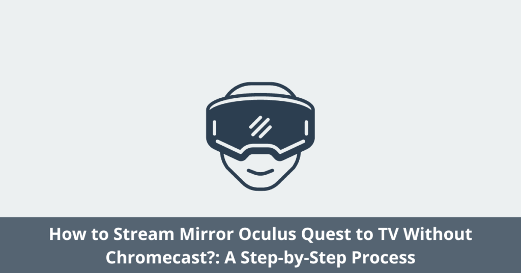 How To Stream Mirror Oculus Quest To TV 