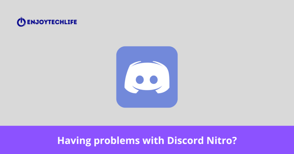 Having problems with Discord Nitro?