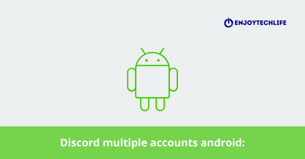 Discord multiple accounts android