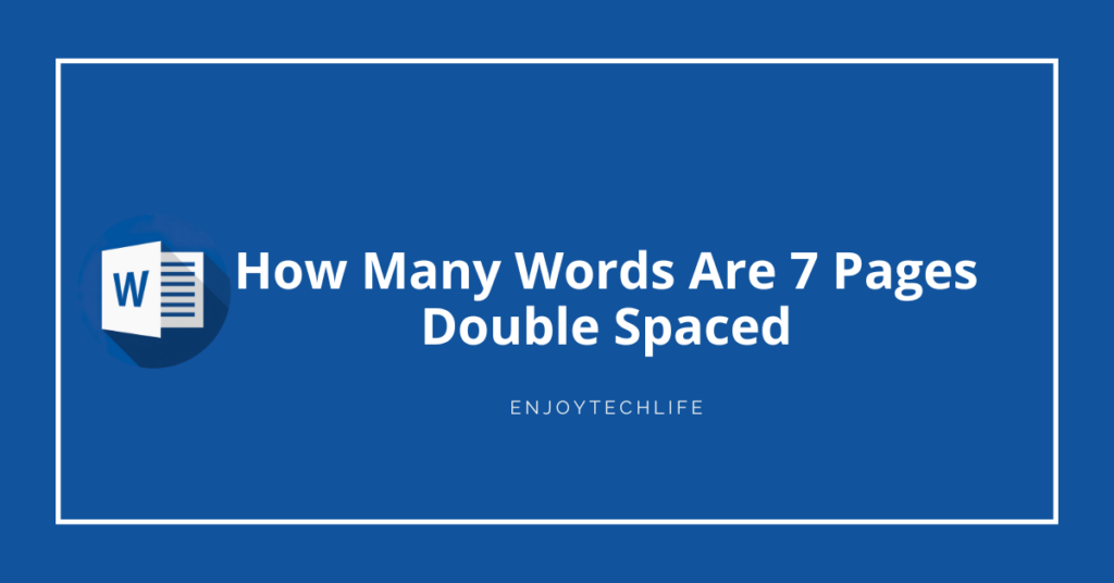 How Many Words Are 7 Pages Double Spaced