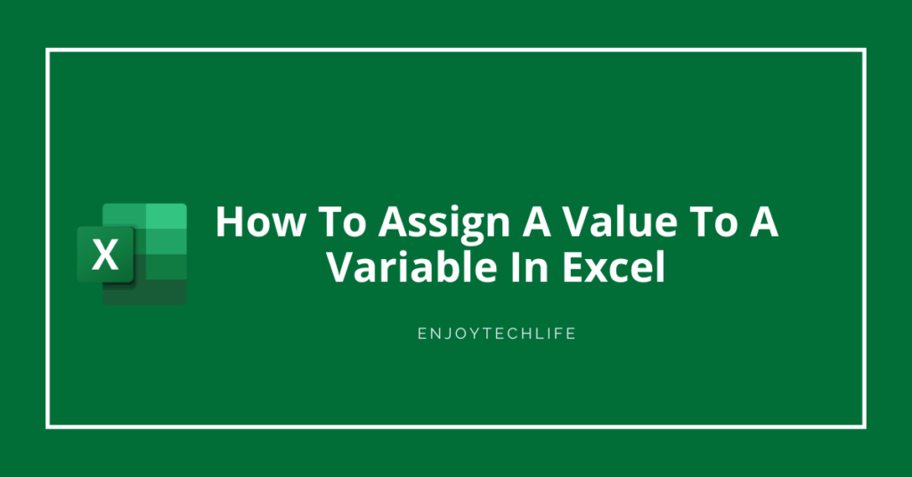 How To Assign A Value To A Variable In Excel