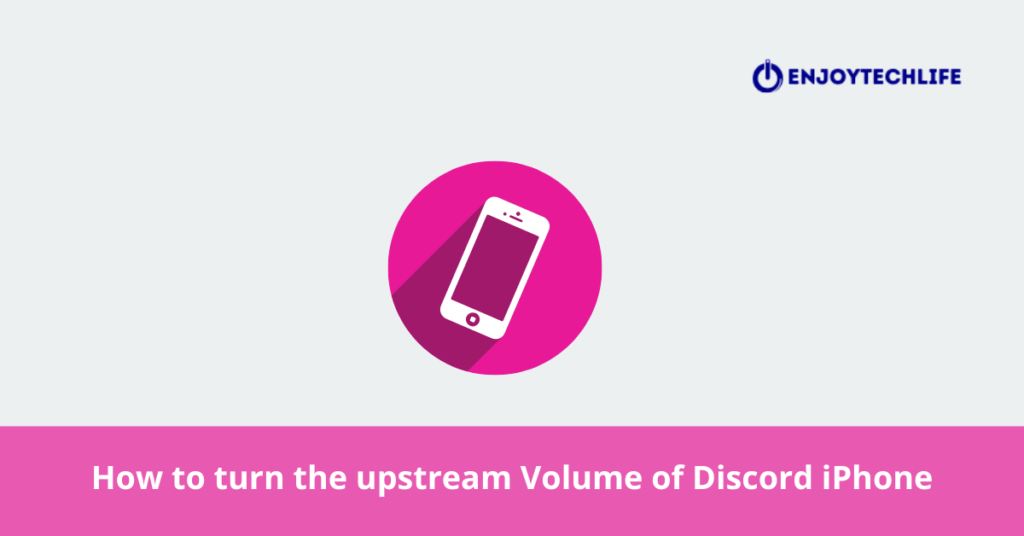 How to turn the upstream Volume of Discord iPhone