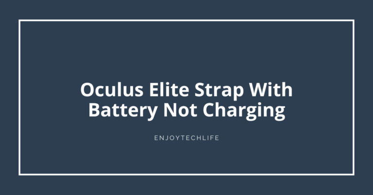 Oculus Elite Strap With Battery Not Charging
