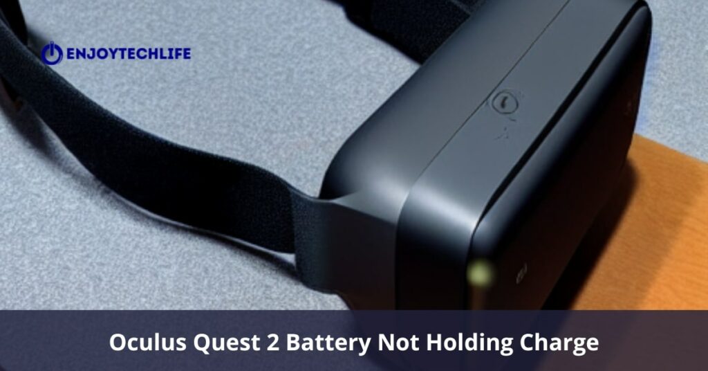 Oculus Quest 2 Battery Not Holding Charge