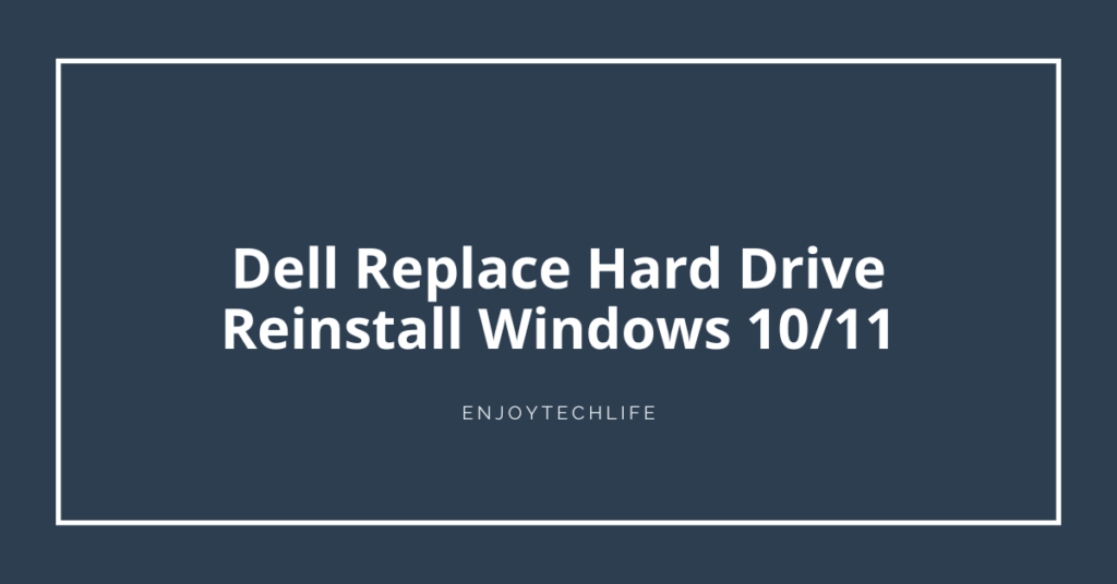 Dell Replace Hard Drive Reinstall Windows