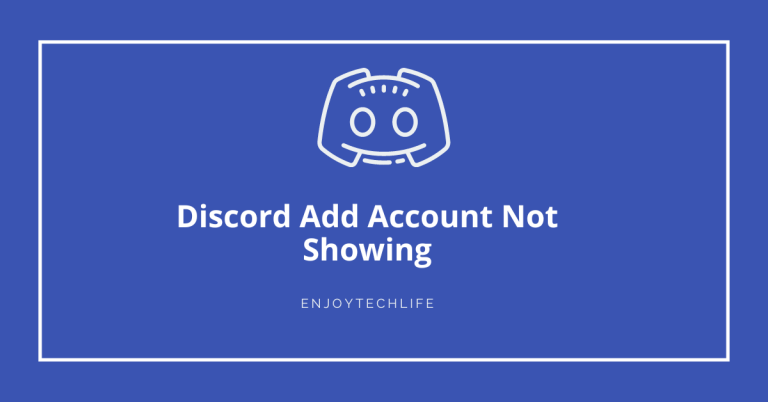 Discord Add Account Not Showing