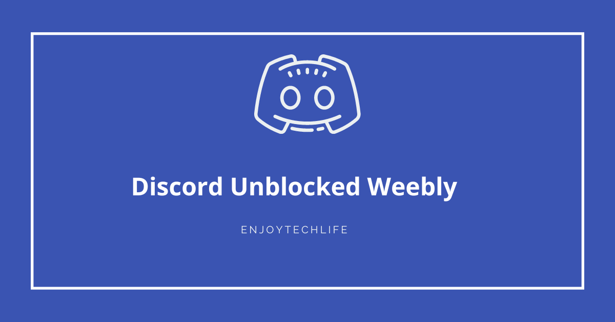 Discord Unblocked Weebly