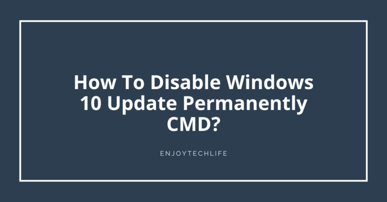 How To Disable Windows 10 Update Permanently CMD?