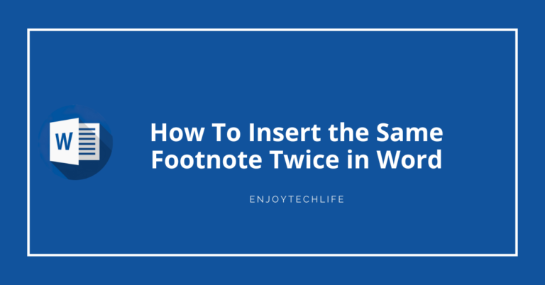 How To Insert the Same Footnote Twice in Word