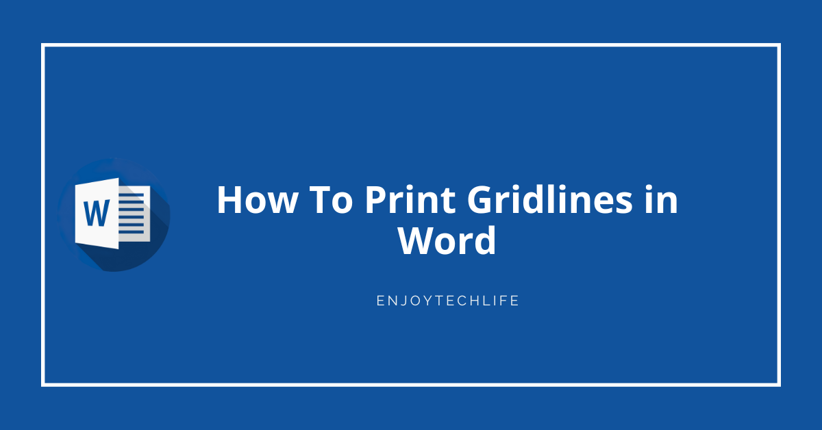 Can You Print Gridlines In Word