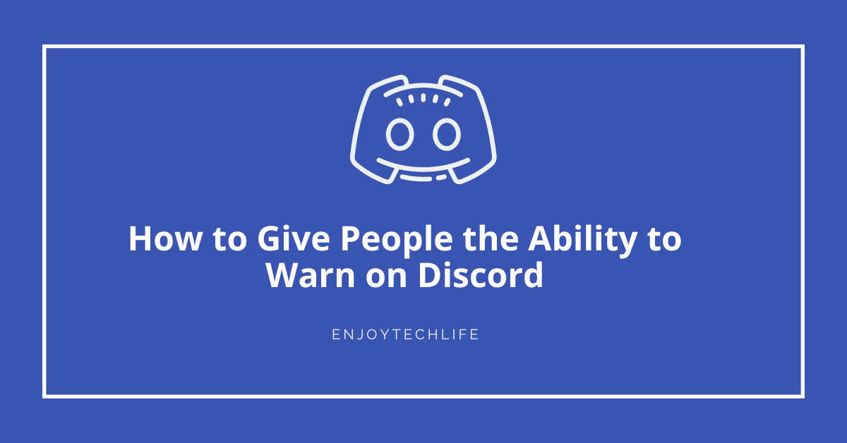 How to Give People the Ability to Warn on Discord