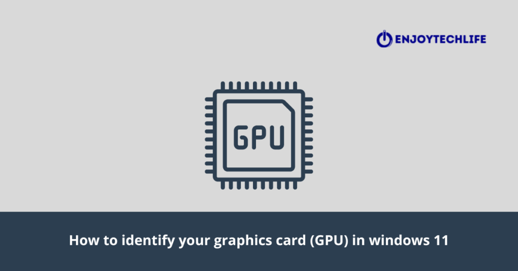 How to identify your graphics card (GPU) in windows 11