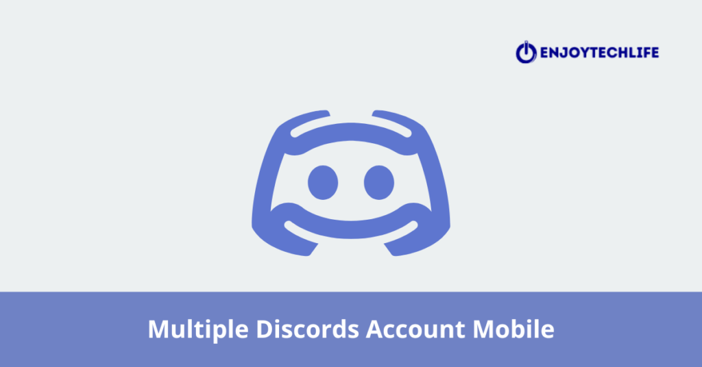 Multiple Discords Account Mobile