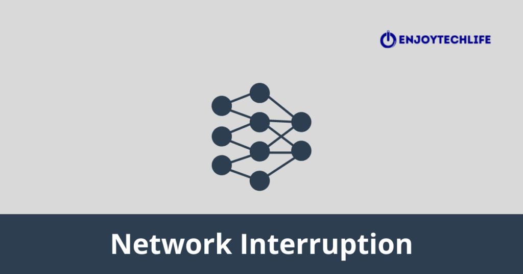 Network Interruption