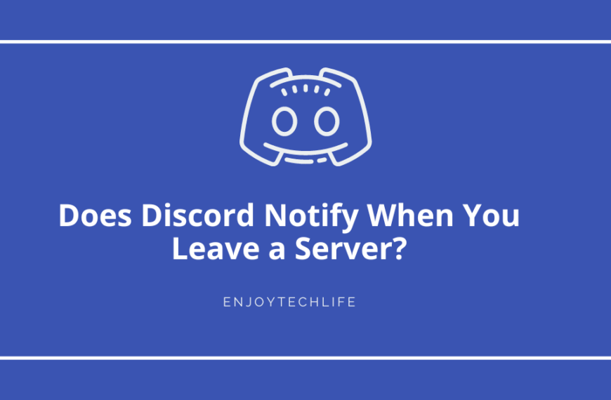 Does Discord Notify When You Leave a Server?