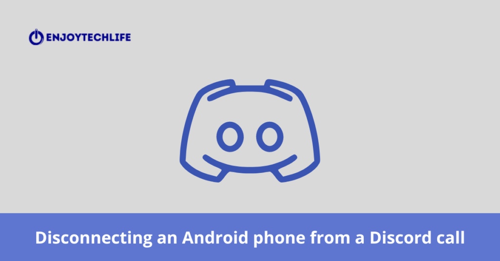 Disconnecting an Android phone from a Discord call
