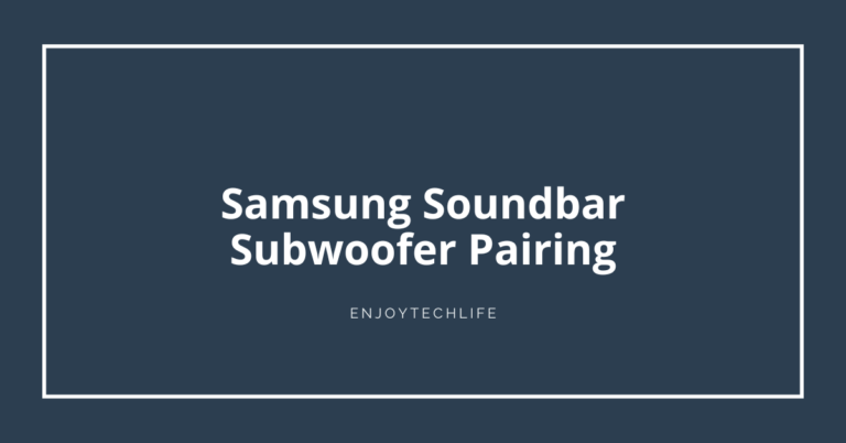 Samsung Soundbar Subwoofer Pairing
