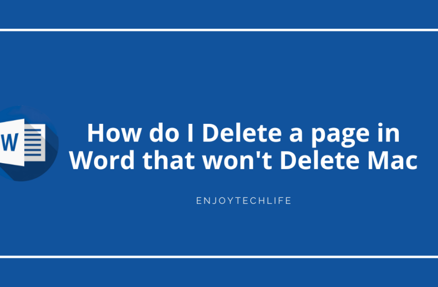 How do I Delete a page in Word that won't Delete Mac